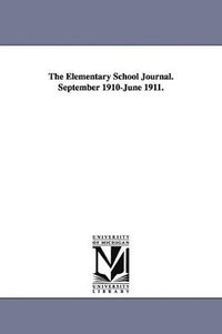 bokomslag Elementary School Journal. September 1910-June 1911.