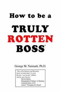 bokomslag How to Be a Truly Rotten Boss