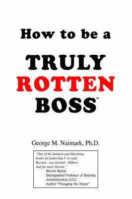 How to Be a Truly Rotten Boss