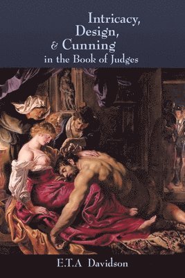Intricacy, Design, and Cunning in the Book of Judges 1