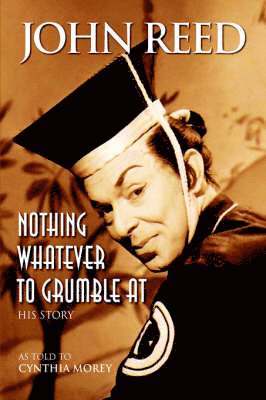John Reed - Nothing Whatever to Grumble at, Inbunden