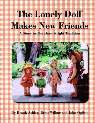 Brook Ashley, Brett Wilbur, John Ogilvie - Lonely Doll Makes New Friends, Häftad