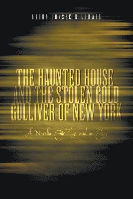 bokomslag The Haunted House and the Stolen Gold, Gulliver of New York