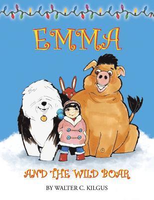 Walter C Kilgus - Emma and the Wild Boar, Häftad