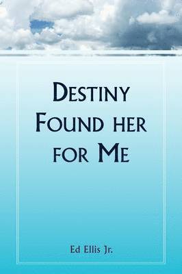 Destiny Found Her for Me 1