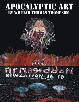 William Thomas Thompson - Apocalyptic Art of William Thomas Thompson, Häftad