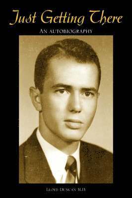 Lloyd Duncan - Just Getting There, Häftad
