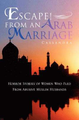Cassandra - Escape! From An Arab Marriage, Häftad