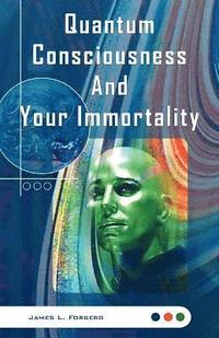 bokomslag Quantum Consciousness and Your Immortality