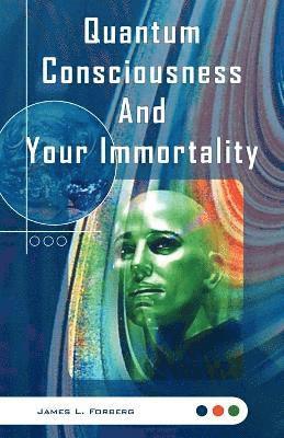 bokomslag Quantum Consciousness and Your Immortality