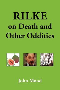 bokomslag Rilke on Death and Other Oddities