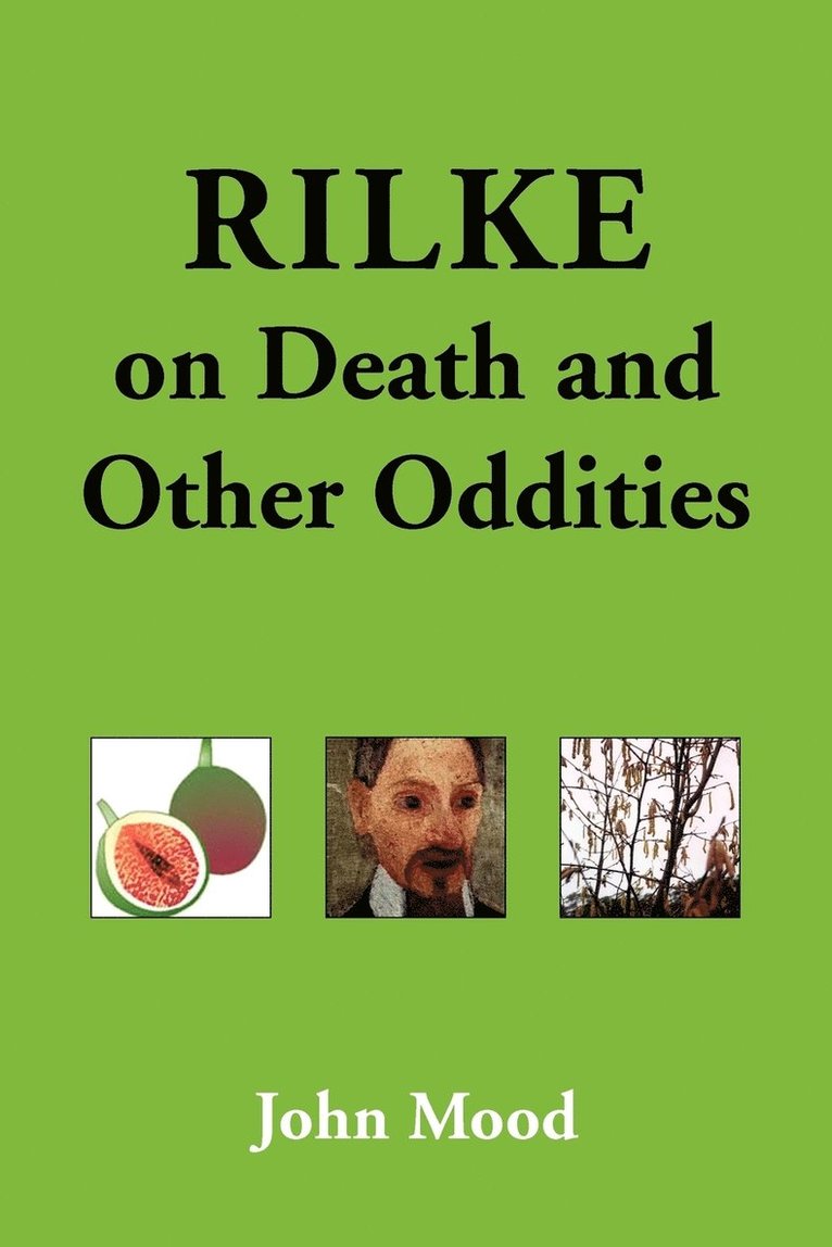 Rilke on Death and Other Oddities 1