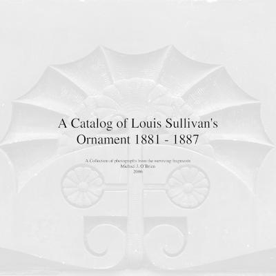 A Catalog of Louis Sullivan's Ornament 1881-1887 1