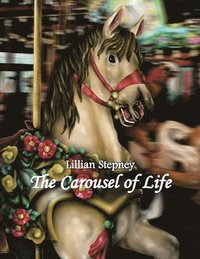 bokomslag The Carousel of Life