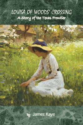 James Kaye - Louisa of Woods' Crossing, Häftad