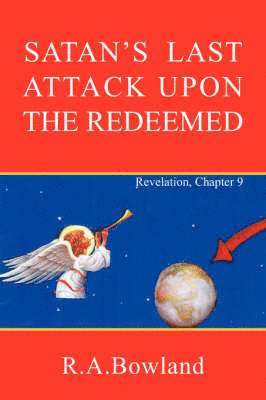 Satan's Last Attack Upon the Redeemed 1