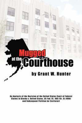 Grant W Hunter, Grant W. Hunter - Mugged at the Courthouse, Häftad