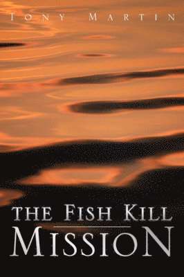 Tony Martin - Fish Kill Mission, Häftad