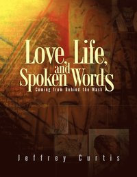 bokomslag Love, Life, and Spoken Words