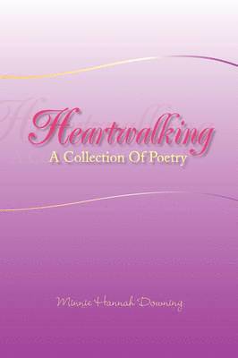 Minnie Hannah Downing - Heartwalking, Häftad