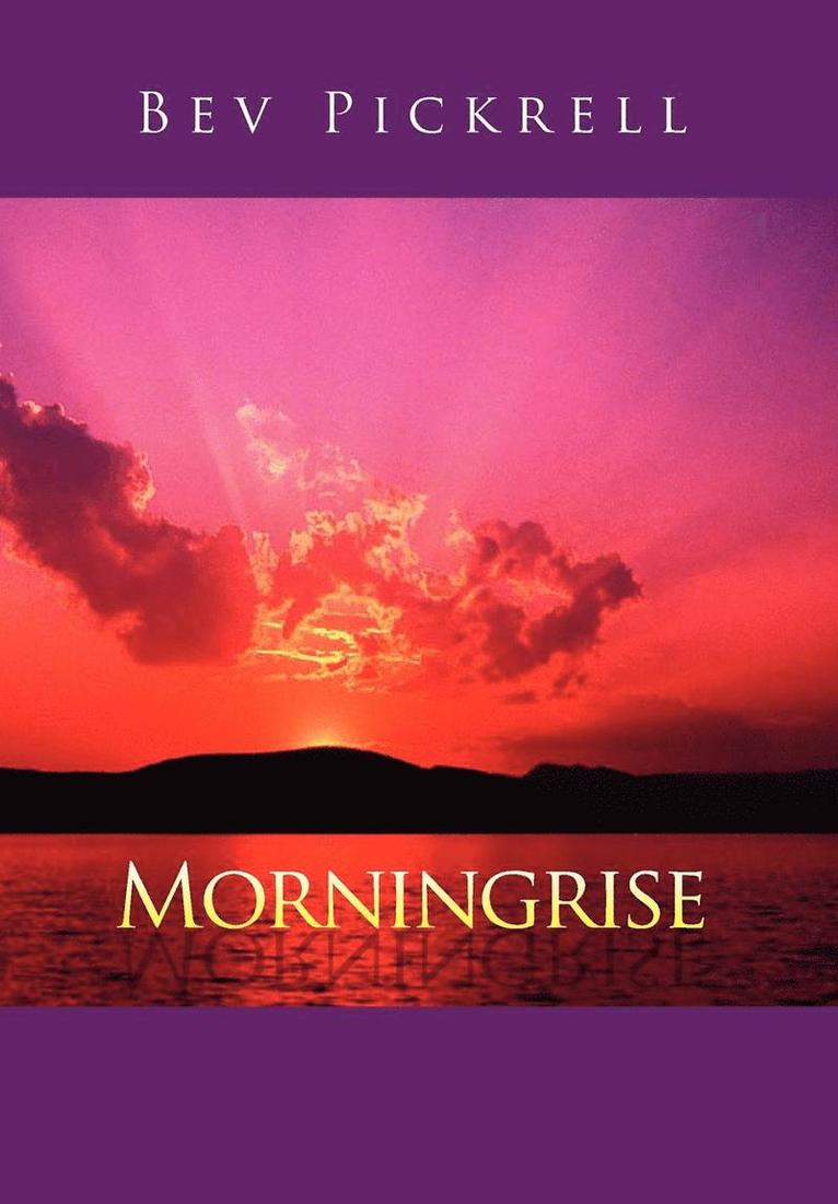 Bev Pickrell - Morningrise, Inbunden