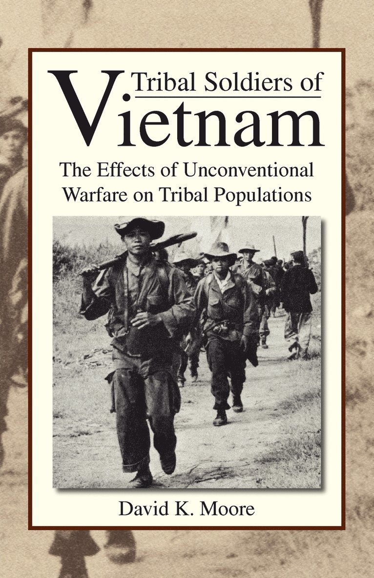 Tribal Soldiers of Vietnam