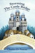 Charles D Patton, Charles D. Patton - Storming the Castle Bridge, Inbunden