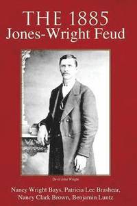 bokomslag The 1885 Jones-Wright Feud
