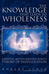 bokomslag The Knowledge That Leads to Wholeness