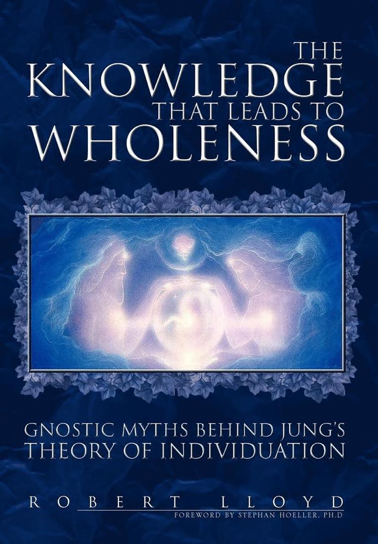 The Knowledge that Leads to Wholeness 1