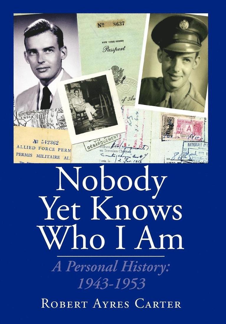 Robert Ayres Carter - Nobody Yet Knows Who I Am, Inbunden