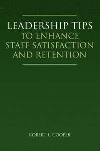 bokomslag Leadership Tips to Enhance Staff Satisfaction and Retention