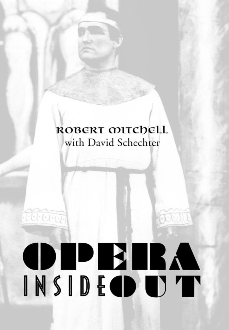 Robert Mitchell, David Schechter - Opera Inside Out, Inbunden