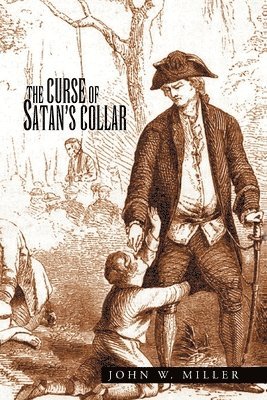 John W Miller, John W. Miller - Curse of Satan's Collar, Häftad