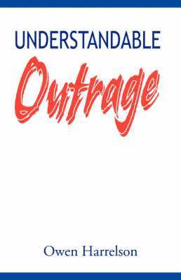 Understandable Outrage 1