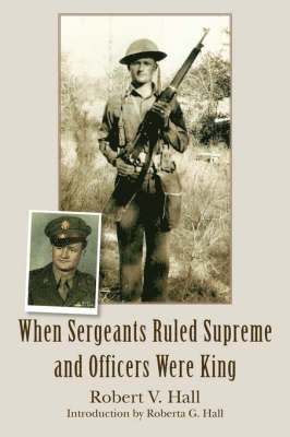 When Sergeants Ruled Supreme and Officers Were King 1