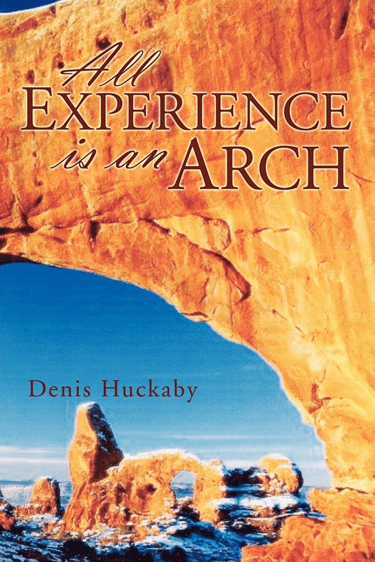 All Experience Is an Arch 1