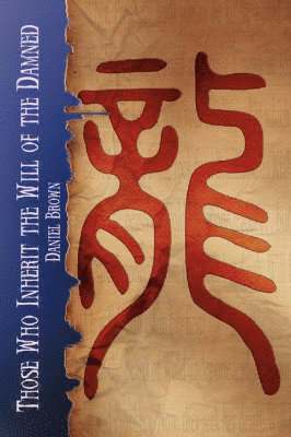 Daniel Brown - Those Who Inherit the Will of the Damned, Häftad