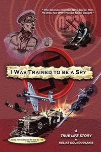 bokomslag I Was Trained to Be a Spy