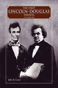 bokomslag The First Lincoln - Douglas Debates, October 1854