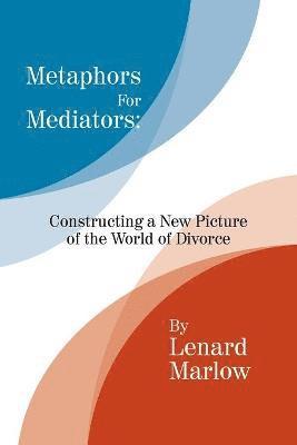 Metaphors for Mediators 1