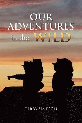 Our Adventures in the Wild 1