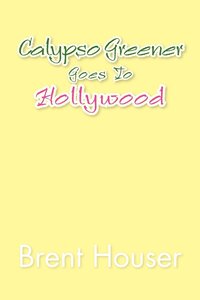 bokomslag Calypso Greener Goes to Hollywood