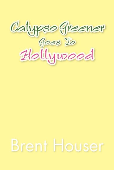 bokomslag Calypso Greener Goes to Hollywood