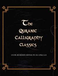 bokomslag The Quranic Calligraphy Classics