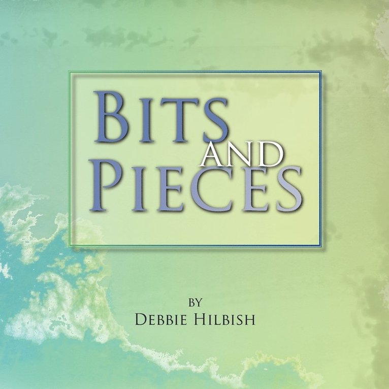 Bits and Pieces 1