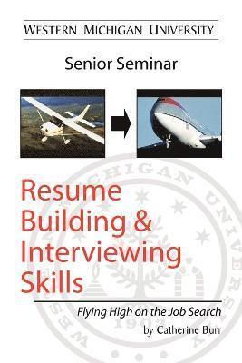 Resume Building and Interviewing Skills