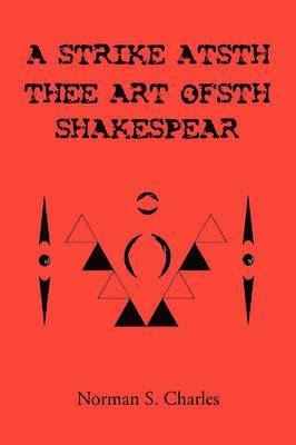 bokomslag Strike Atsth Thee Art Ofsth Shakespear