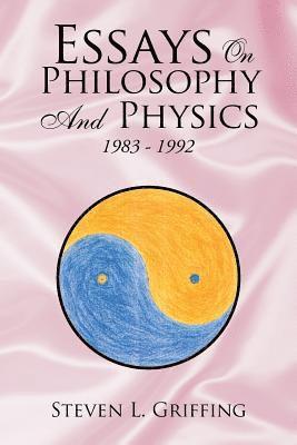 Essays on Philosophy and Physics 1