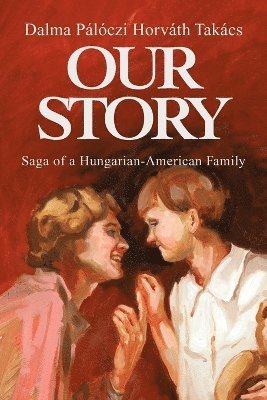 Dalma Paloczi Horvath Takacs, Dalma Takacs - Our Story, Häftad